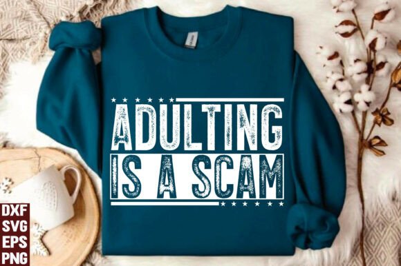 Adulting Is a Scam SVG PNG for T-Shirt Designs