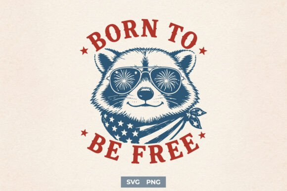 Born to Be Free Patriotic Funny SVG PNG for Crafts and Graphics