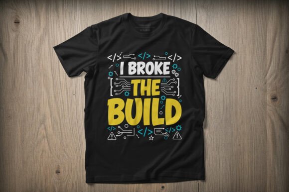 Broke the Build Programmer Tee Graphics