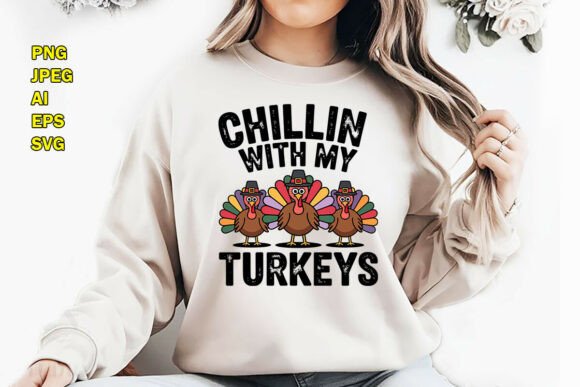 Chillin with My Turkeys Graphics for T-Shirt Designs