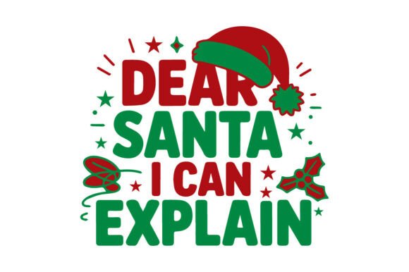 Dear Santa I Can Explain Graphics for Holiday Branding
