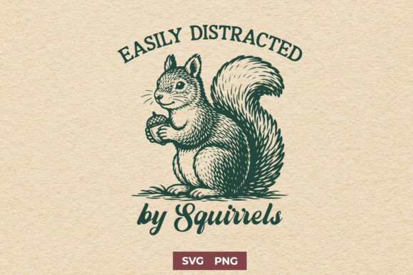 Easily Distracted by Squirrels Funny SVG for Crafts and Graphics