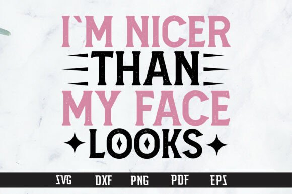I m Nicer PNG Snarky Sarcastic Funny SVG for Crafts and Graphics