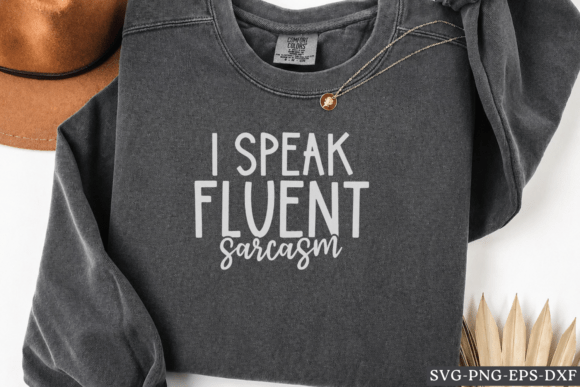 I Speak Fluent Surcasm SVG for Crafts and Graphics