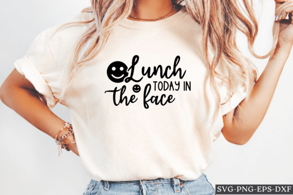 Lunch Today in the Face SVG – Funny Graphics for Crafts