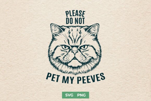 Please Do Not Pet My Peeves Funny SVG for Crafts and Graphics