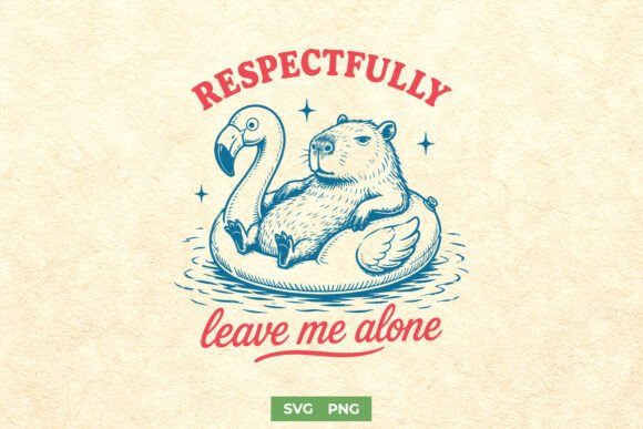 Respectfully Leave Me Alone Funny SVG for Crafts and Graphics