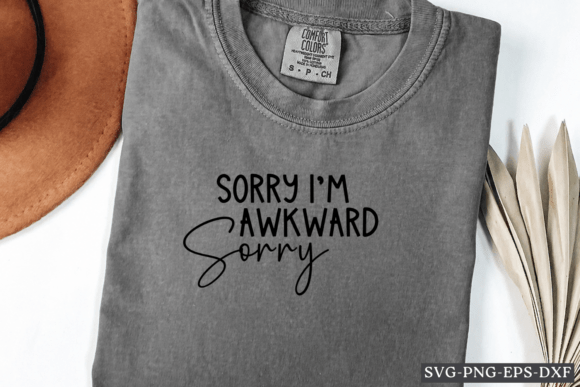 Sorry I m Awkward Sorry SVG for Crafts and Graphics